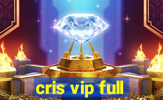 cris vip full